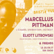 Briefly Five : Marcellus Pittman, Eliott Litrowski & Friends